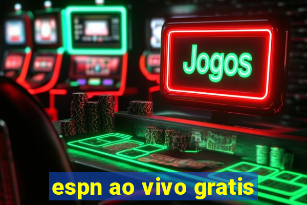 espn ao vivo gratis